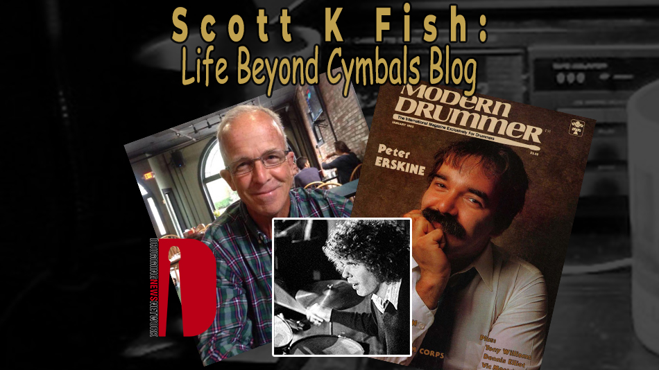 Scott K. Fish Blog (Former Managing Editor of Modern Drummer): A Look ...